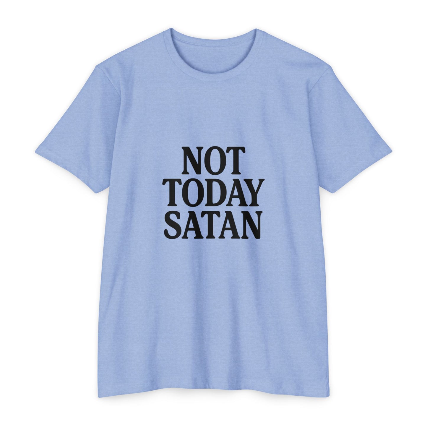 Not Today Satan Design - Positive Vibes Tee