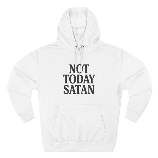 Not Today Satan Fleece Hoodie