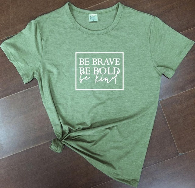 Be Brave Be Bold