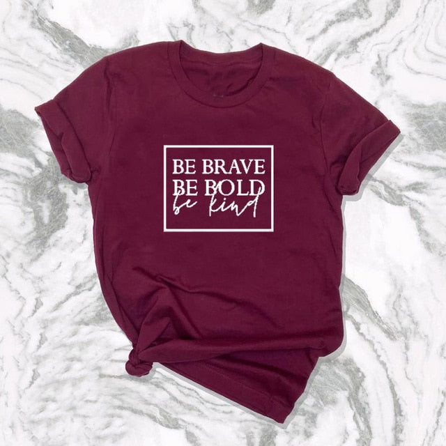 Be Brave Be Bold